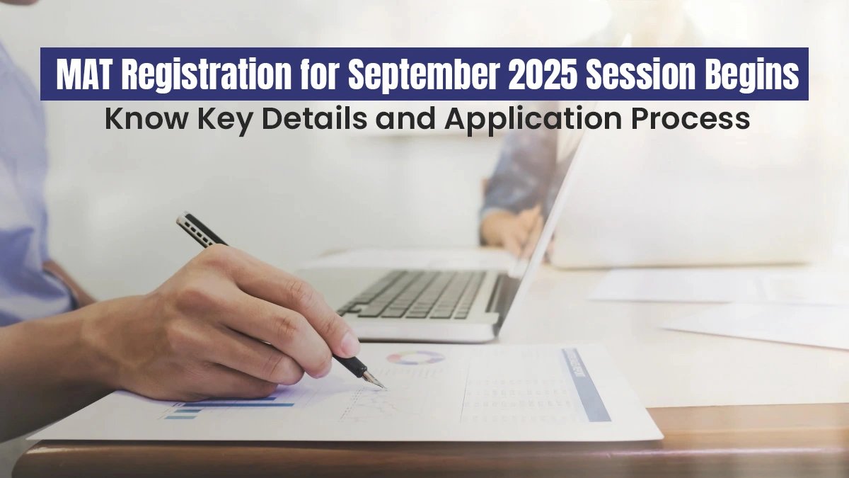 MAT Registration for September 2025 Session Begins Know Key Details and Application Process.webp